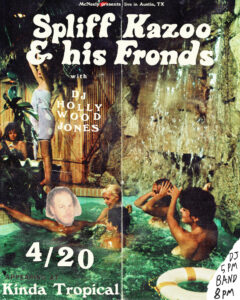 4/20 with Spliff Kazoo & His Fronds + DJ Hollywood Jones @ Kinda Tropical