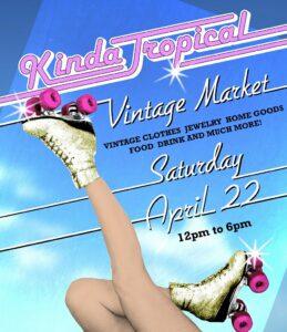 Kinda Tropical Vintage Market @ Kinda Tropical