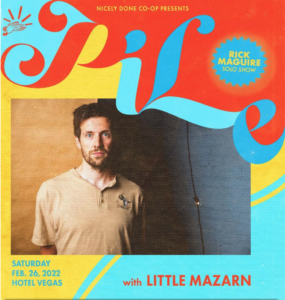 Nicely Done Co-Op Presents: Rick Maguire (of Pile) Solo Show with Little Mazarn (Moved to Hotel Vegas)